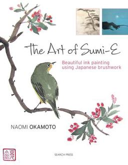 Art of Sumi-E Beautiful Ink Painting Using Japanese Brushwork  9781782211440 Front Cover
