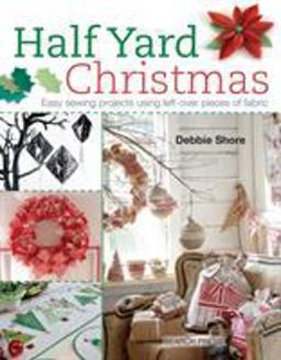 Half Yard# Christmas Easy Sewing Projects Using Leftover Pieces of Fabric  9781782211471 Front Cover