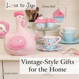 Love to Sew Vintage Style Gifts for Home  9781782211488 Front Cover