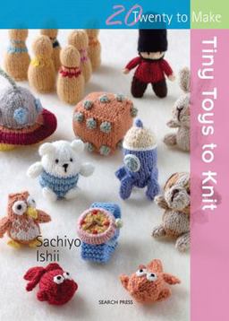 Tiny Toys to Knit  9781782212522 Front Cover