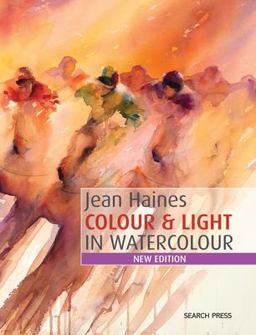 Jean Haines Colour and Light in Watercolour  9781782212614 Front Cover