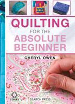 Quilting for the Absolute Beginner  9781782212638 Front Cover