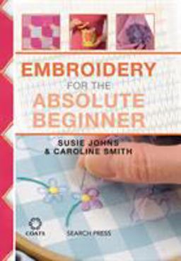 Embroidery for Absolute Beginner O/P  9781782212652 Front Cover