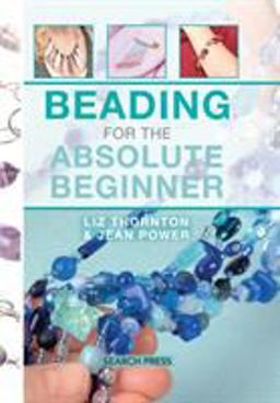 Beading for the Absolute Beginner  9781782212669 Front Cover
