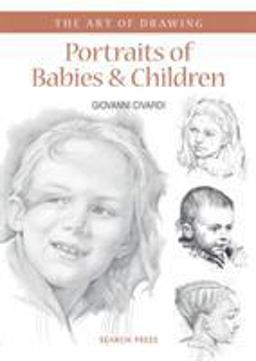 Art Drawing Portraits Babies and Children  9781782213161 Front Cover
