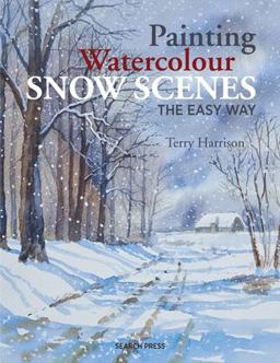 Painting Watercolour Snow Scenes the Easy Way  9781782213253 Front Cover