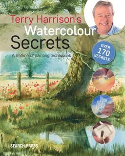 Terry Harrison's Watercolour Secrets A Lifetime of Painting Techniques 2016 9781782213291 Front Cover