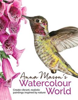 Anna Mason's Watercolour World  9781782213475 Front Cover