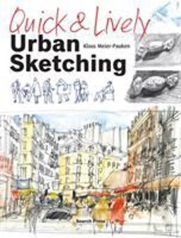 Quick and Lively Urban Sketching  9781782214175 Front Cover