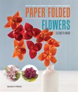 Paper Folded Flowers  9781782214267 Front Cover