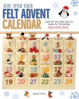 Sew Your Own Felt Advent Calendar With 24 Mini Felt Toys to Make for Christmas  9781782214915 Front Cover