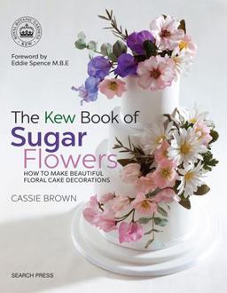 Kew Book of Sugar Flowers  9781782214960 Front Cover
