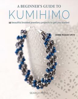 Beginner's Guide to Kumihimo  9781782215349 Front Cover