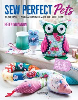 Sew Perfect Pets 18 Adorable Animals to Help Around the Home  9781782215370 Front Cover