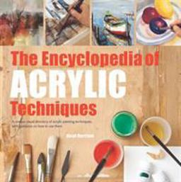 Encyclopedia of Acrylic Techniques  9781782215967 Front Cover