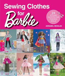 Sewing Clothes for Barbie 24 Stylish Outfits for Fashion Dolls  9781782215974 Front Cover