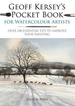 Geoff Kersey's Pocket Book for Watercolour Artists Over 100 Essential Tips to Improve Your Painting  9781782216384 Front Cover