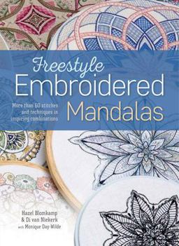 Freestyle Embroidered Mandalas More Than 60 Stitches and Techniques in Inspiring Combinations  9781782217053 Front Cover