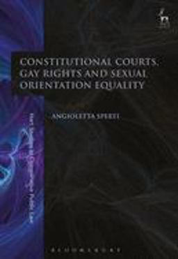 Constitutional Courts, Gay Rights and Sexual Orientation Equality  9781782256427 Front Cover