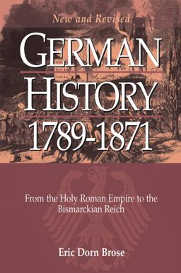 German History 1789-1871 From the Holy Roman Empire to the Bismarckian Reich 2nd 9781782380047 Front Cover