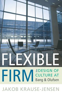 Flexible Firm The Design of Culture at Bang and Olufsen  9781782380313 Front Cover