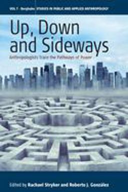 Up, down, and Sideways Anthropologists Trace the Pathways of Power  9781782384014 Front Cover