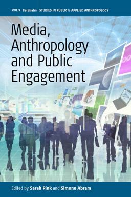 Media, Anthropology and Public Engagement Media, Anthropology and Public Engagement