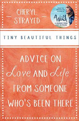 Tiny Beautiful Things Advice on Love and Life from Dear Sugar 2nd 9781782390695 Front Cover