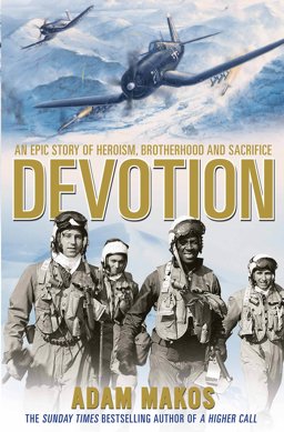 Devotion An Epic Story of Heroism, Brotherhood and Sacrifice  9781782395775 Front Cover
