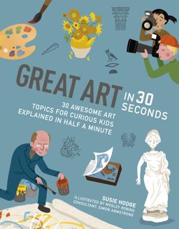 Great Art in 30 Seconds
