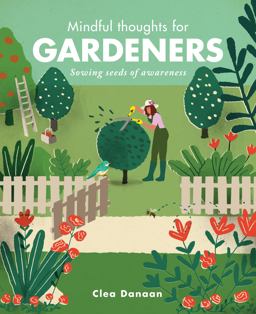 Mindful Thoughts for Gardeners Sowing Seeds of Awareness  9781782405269 Front Cover