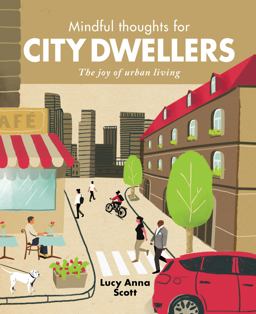 Mindful Thoughts for City Dwellers The Joy of Urban Living  9781782405689 Front Cover