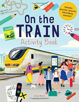 On the Train Activity Book Includes Puzzles, Quizzes, and Drawing Activities!  9781782409854 Front Cover