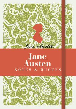Jane Austen: Notes and Quotes