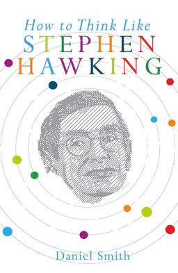 How to Think Like Stephen Hawking 2016 9781782435600 Front Cover