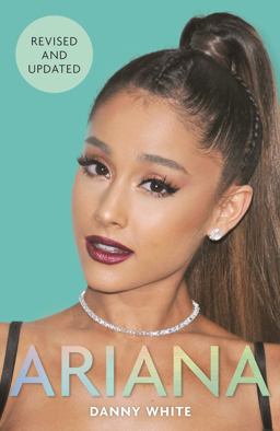Ariana: The Biography  9781782439745 Front Cover