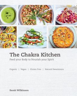 Chakra Kitchen Feed Your Body to Nourish Your Spirit  9781782492658 Front Cover