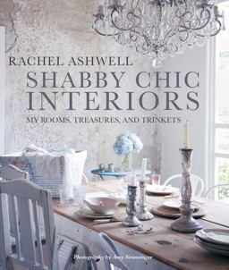 Shabby Chic Interiors My Rooms, Treasures, and Trinkets  9781782495826 Front Cover