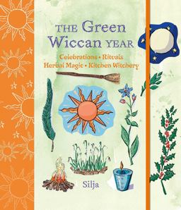 Green Wiccan Year Celebrations, Rituals, Herbal Magic, and Kitchen Witchery  9781782496298 Front Cover