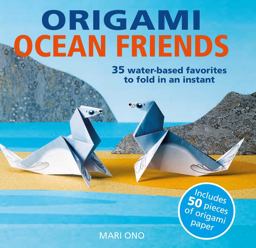 Origami Ocean Friends 35 Water-Based Favorites to Fold in an Instant: Includes 50 Pieces of Origami Paper  9781782496373 Front Cover