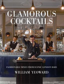 Glamorous Cocktails Fashionable Mixes from Iconic London Bars  9781782496465 Front Cover