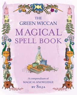 Green Wiccan Magical Spell Book A Compendium of Magical Knowledge  9781782496595 Front Cover