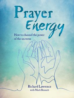 Prayer Energy How to Channel the Power of the Universe  9781782497028 Front Cover