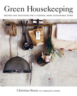 Green Housekeeping Recipes and Solutions for a Cleaner, More Sustainable Home  9781782497837 Front Cover