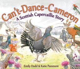 Can't-Dance-Cameron A Scottish Capercaillie Story  9781782500957 Front Cover