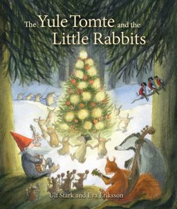 Yule Tomte and the Little Rabbits A Christmas Story for Advent  9781782501367 Front Cover