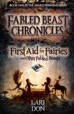 First Aid for Fairies and Other Fabled Beasts