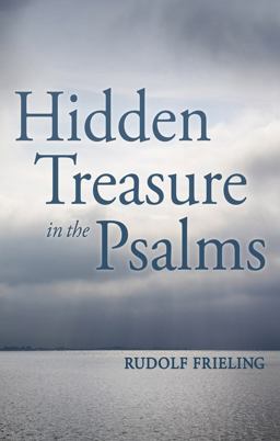 Hidden Treasure in the Psalms Hidden Treasure in the Psalms