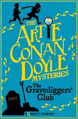 Artie Conan Doyle and the Gravediggers' Club  9781782503538 Front Cover