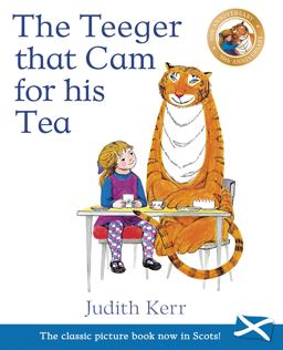 Teeger That Cam for His Tea The Tiger Who Came to Tea in Scots  9781782504665 Front Cover